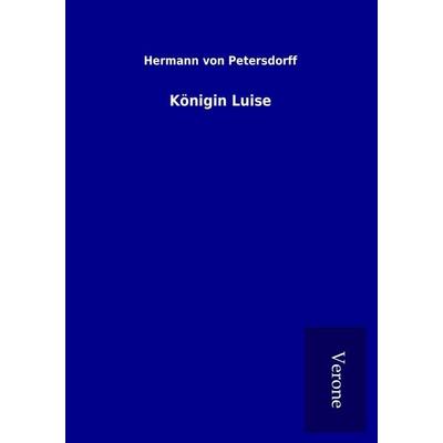 Königin Luise, Taschenbuch von Hermann Petersdorff, BoD - Books on Demand