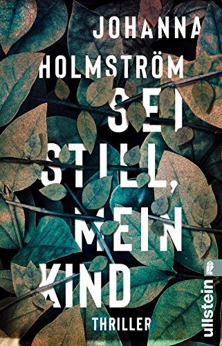 Johanna Holmström - Sei still, mein Kind: Thriller - Preis vom 11.10.2026 15:43:13 h