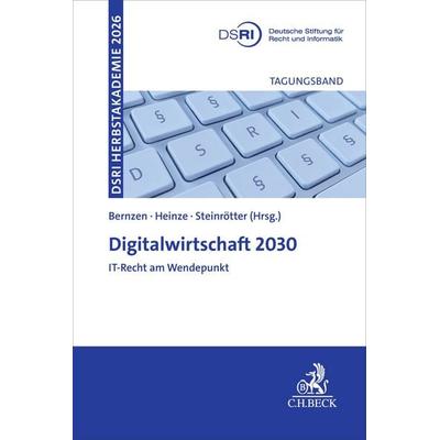 Digitalwirtschaft 2030 - IT-Recht am Wendepunkt?, Taschenbuch von , C.H. Beck, 978-3-406-85394-4