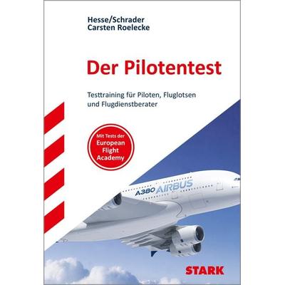 STARK Der Pilotentest (DLR/Fluglotsen Test) - Testtraining, Gebundene Ausgabe von Jürgen Hesse,Hans Christian Schrader,Carsten Roelecke, Stark Verlag