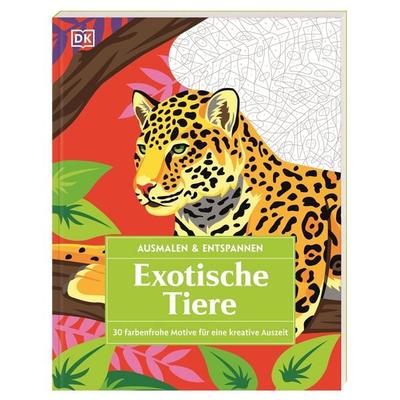 Ausmalen & Entspannen. Exotische Tiere, Taschenbuch von , DK Verlag Dorling Kindersley, 978-3-8310-5094-9