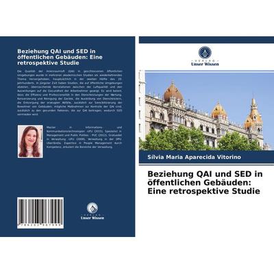 Beziehung QAI und SED in öffentlichen Gebäuden: Eine retrospektive Studie, Taschenbuch von Sílvia Maria Aparecida Vitorino, Verlag Unser Wissen,