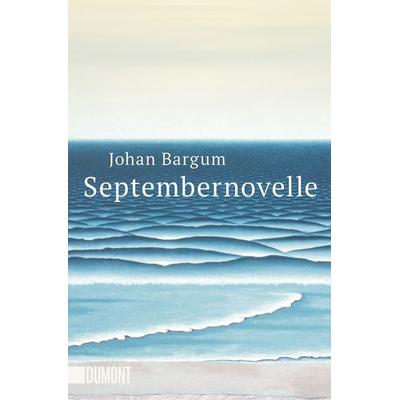 Septembernovelle, Taschenbuch von Johan Bargum, DuMont Buchverlag