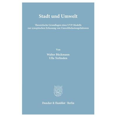 Stadt und Umwelt., Taschenbuch von Walter Bückmann,Ulla Terlinden, Duncker & Humblot, 978-3-428-04484-9