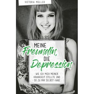Meine Freundin, die Depression, Taschenbuch von Victoria Müller, Mvg, 978-3-86882-911-2
