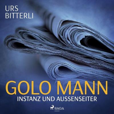 Golo Mann - Instanz und Außenseiter - Urs Bitterli, Audio, 9788726234398