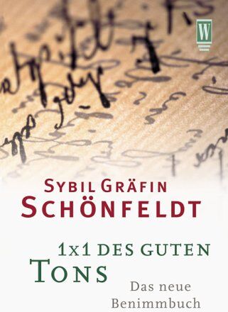 Schönfeldt, Sybil Gräfin - 1 x 1 des guten Tons - Preis vom 09.10.2026 07:28:09 h