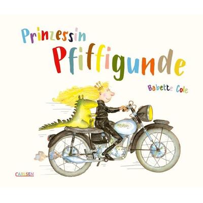 Prinzessin Pfiffigunde, Gebundene Ausgabe von Babette Cole, Carlsen, 978-3-551-51653-4