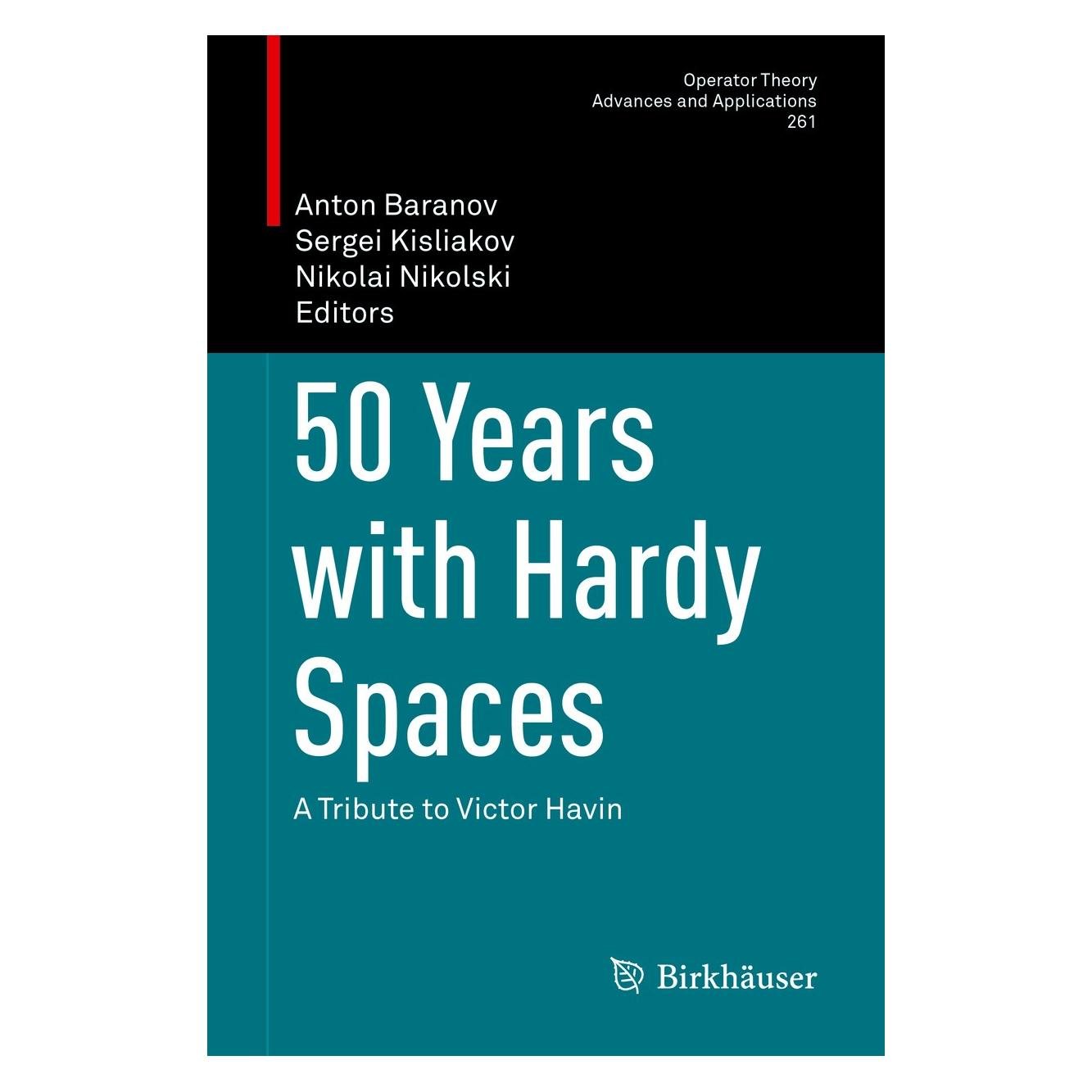 Springer 50 Years with Hardy Spaces (Englisch, Hardcover, Anton Baranov, Nikolai Nikolski, Sergei Kisliakov) (9783319590776)