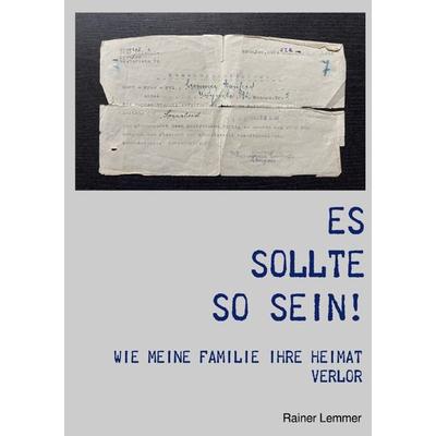 Es sollte so sein!, Taschenbuch von Rainer Lemmer, Epubli, 978-3-7549-4294-9