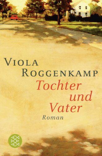 Viola Roggenkamp - Tochter und Vater: Roman - Preis vom 01.10.2026 17:08:56 h