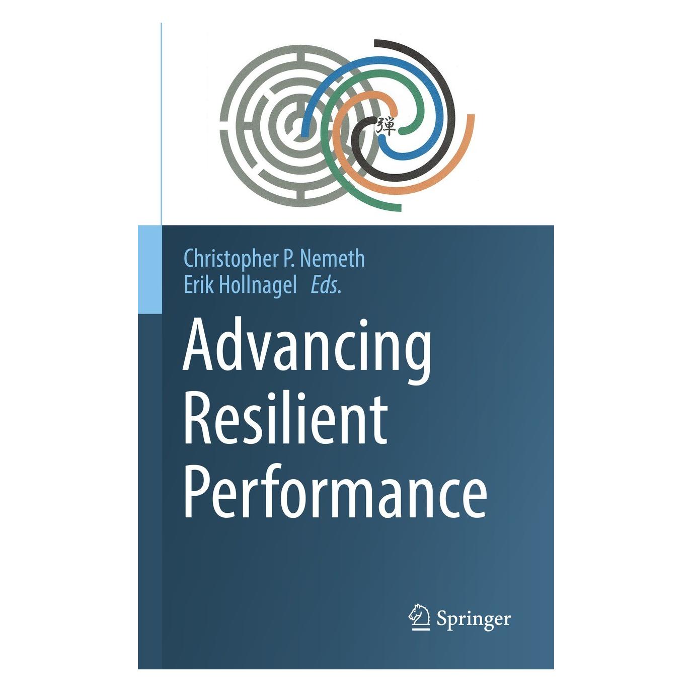 Springer Advancing Resilient Performance (Englisch, Hardcover, Christopher P. Nemeth, Erik Hollnagel) (9783030746889)