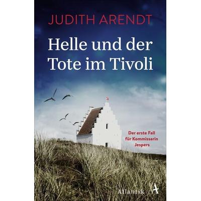 Helle und der Tote im Tivoli, Taschenbuch von Judith Arendt, Atlantik Verlag