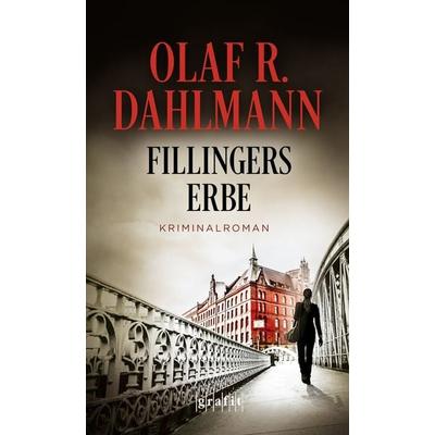 Fillingers Erbe, Taschenbuch von Olaf R. Dahlmann, Grafit, 978-3-89425-592-3