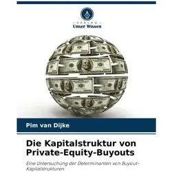 Die Kapitalstruktur von Private-Equity-Buyouts, Ratgeber von Pim van Dijke