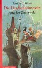 Wrede, Patricia C. - Die Drachenprinzessin rettet den Zauberwald - Preis vom 15.10.2026 23:06:25 h