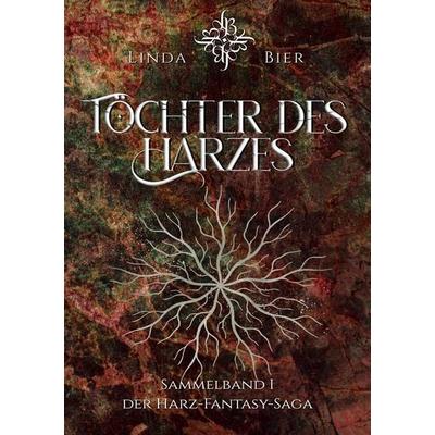 Töchter des Harzes, Taschenbuch von Linda Bier, Tredition, 978-3-347-95828-9