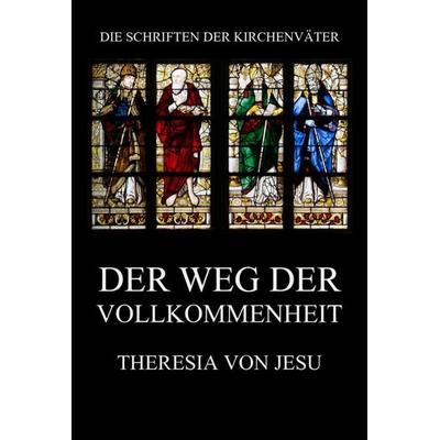 Der Weg der Vollkommenheit, Taschenbuch von Theresia Jesu, Jazzybee Verlag, 978-3-9886879-1-3