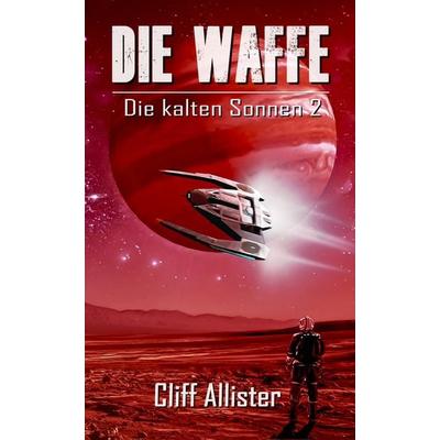 Die Waffe, Taschenbuch von Cliff Allister, Belle Époque, 978-3-96357-125-1