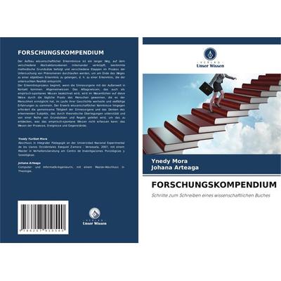 FORSCHUNGSKOMPENDIUM, Taschenbuch von Ynedy Mora,Johana Arteaga, Verlag Unser Wissen, 978-620-7-91054-0