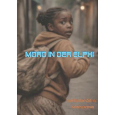 Mord in der Elphi, Taschenbuch von Axel Becker-Zöllner, BoD – Books on Demand, 978-3-696-39553-7