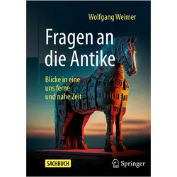 Fragen an die Antike, Fachbücher von Wolfgang Weimer