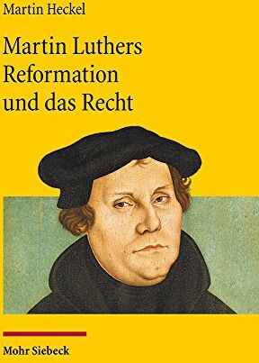 Martin Heckel - Martin Luthers Reformation und das Recht: Die Entwicklung der Theologie Luthers und ihre Auswirkung auf das Recht unter den Rahmenbedingungen der ... Rom und den Schwärmern (Jus Ecclesiasticum) - Preis vom 30.09.2026 09:01:18 h