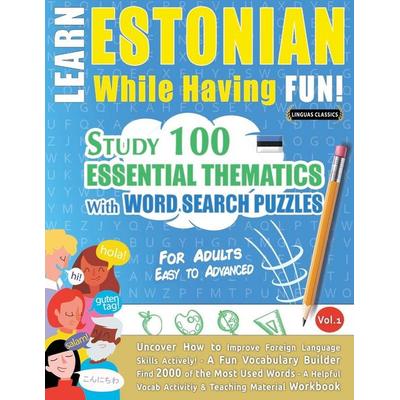 LEARN ESTONIAN WHILE HAVING FUN! - FOR ADULTS, Taschenbuch von Linguas Classics, Linguas Classics