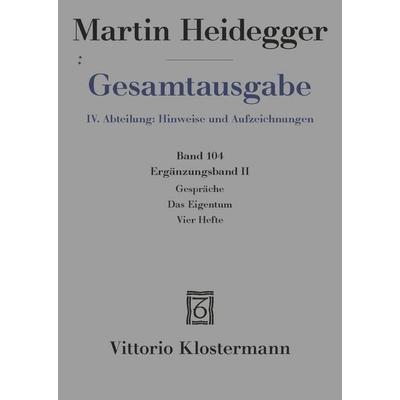 Gespräche – Das Eigentum – Vier Hefte, Gebundene Ausgabe von Martin Heidegger, Klostermann, Vittorio, 978-3-465-04689-9