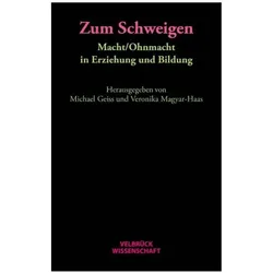 Zum Schweigen. Macht/Ohnmacht in Erziehung und Bildung, Fachbücher von Michael Magyar-Haas Geiss
