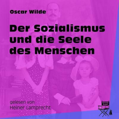 Der Sozialismus und die Seele des Menschen - Oscar Wilde, Audio, 9783991458180