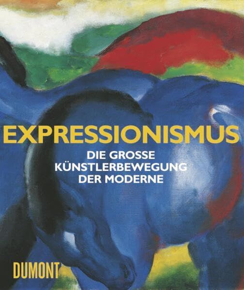 Moeller, Magdalena M. - Expressionismus: Die große Künstlerbewegung der Moderne: Die grosse Künstlerbewegung der Moderne - Preis vom 17.10.2026 19:25:27 h
