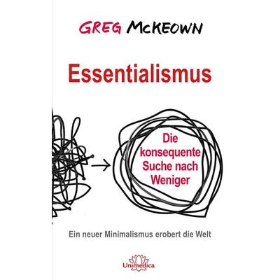 Essentialismus, Taschenbuch von Greg McKeown, Unimedica, ein Imprint des Narayana Verlags, 978-3-96257-037-8