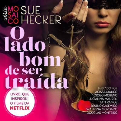 O lado bom de ser traída - Sue Hecker, Audio, 9786599486753