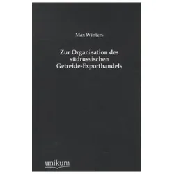 Zur Organisation des südrussischen Getreide-Exporthandels, Fachbücher von Max Winters