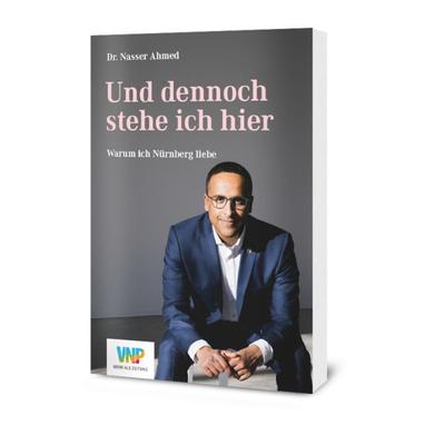 Und dennoch stehe ich hier, Taschenbuch von Nasser Ahmed, Nürnberger Presse, 978-3-931683-87-0