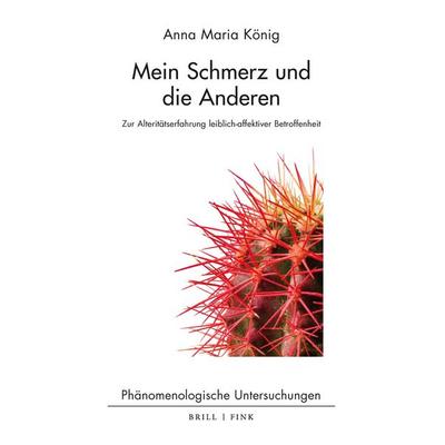 Mein Schmerz und die Anderen, Gebundene Ausgabe von Anna Maria König, Brill | Fink, 978-3-7705-6928-1