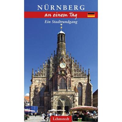 Nürnberg an einem Tag, Taschenbuch von Kristina Kogel, Lehmstedt Verlag