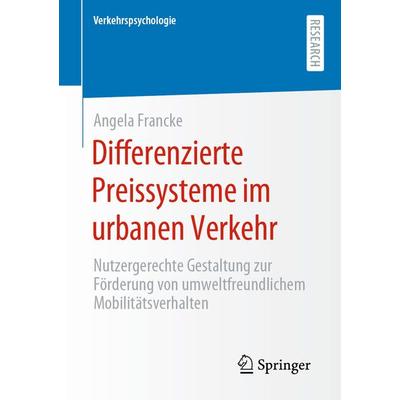 Differenzierte Preissysteme im urbanen Verkehr, Taschenbuch von Angela Francke, Springer Fachmedien Wiesbaden GmbH, 978-3-658-30132-3