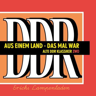 Aus einem Land - Das mal war, Taschenbuch von Erichs Lampenladen, BoD – Books on Demand, 978-3-7347-0746-9