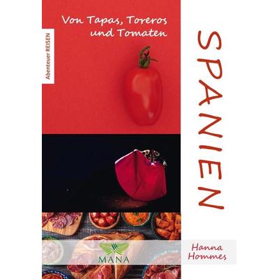 Spanien, Taschenbuch von Hanna Hommes, MANA-Verlag, 978-3-95503-250-0