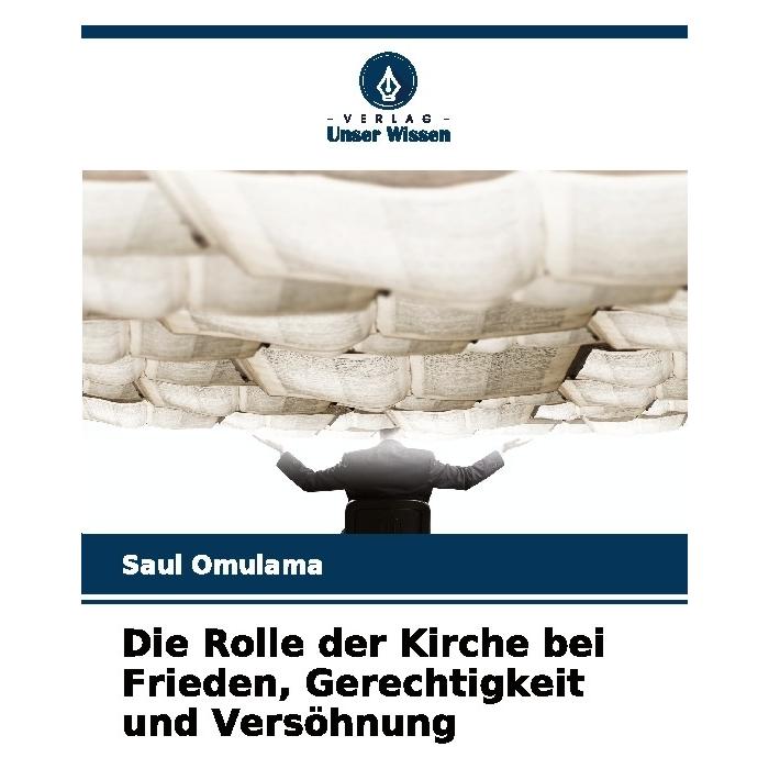 Bod Die Rolle der Kirche bei Frieden, Gerechtigkeit und Versöhnung (Deutsch, Softcover, Saul Omulama) (57219613)