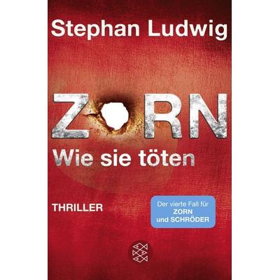 Zorn - Wie sie töten / Hauptkommissar Claudius Zorn Band 4, Taschenbuch von Stephan Ludwig, Fischer Taschenbuch Verlag