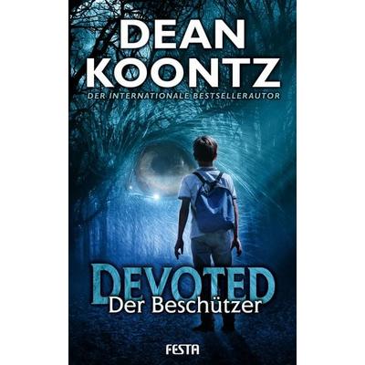 Devoted - Der Beschützer, Taschenbuch von Dean Koontz, Festa, 978-3-86552-866-7