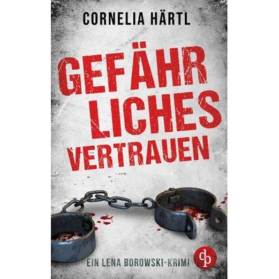 Gefährliches Vertrauen, Taschenbuch von Cornelia Härtl, GRIN, 978-3-96817-180-7