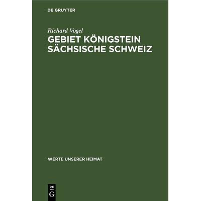 Gebiet Königstein Sächsische Schweiz, Gebundene Ausgabe von Richard Vogel, De Gruyter, 978-3-11-247833-2