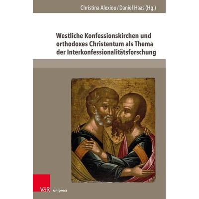 Westliche Konfessionskirchen und orthodoxes Christentum als Thema der Interkonfessionalitätsforschung, Taschenbuch von , V&R Unipress,