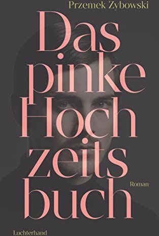 Przemek Zybowski - Das pinke Hochzeitsbuch: Roman - Preis vom 30.09.2026 09:01:18 h