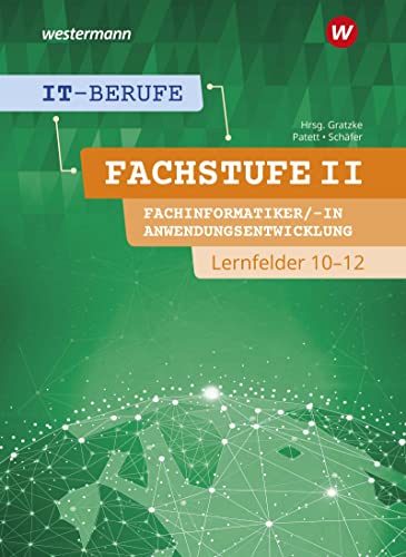 Ingo Patett - IT-Berufe: Fachstufe II Fachinformatiker/-in Anwendungsentwicklung, Fachinformatiker/-in Lernfelder 10-12 Schülerband - Preis vom 09.10.2026 07:28:09 h