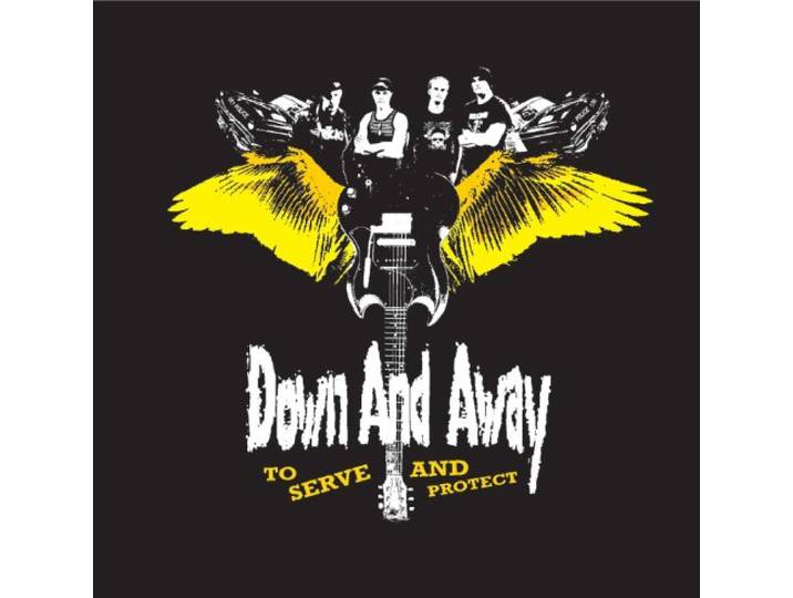 Down & Away - To Serve & Protect
